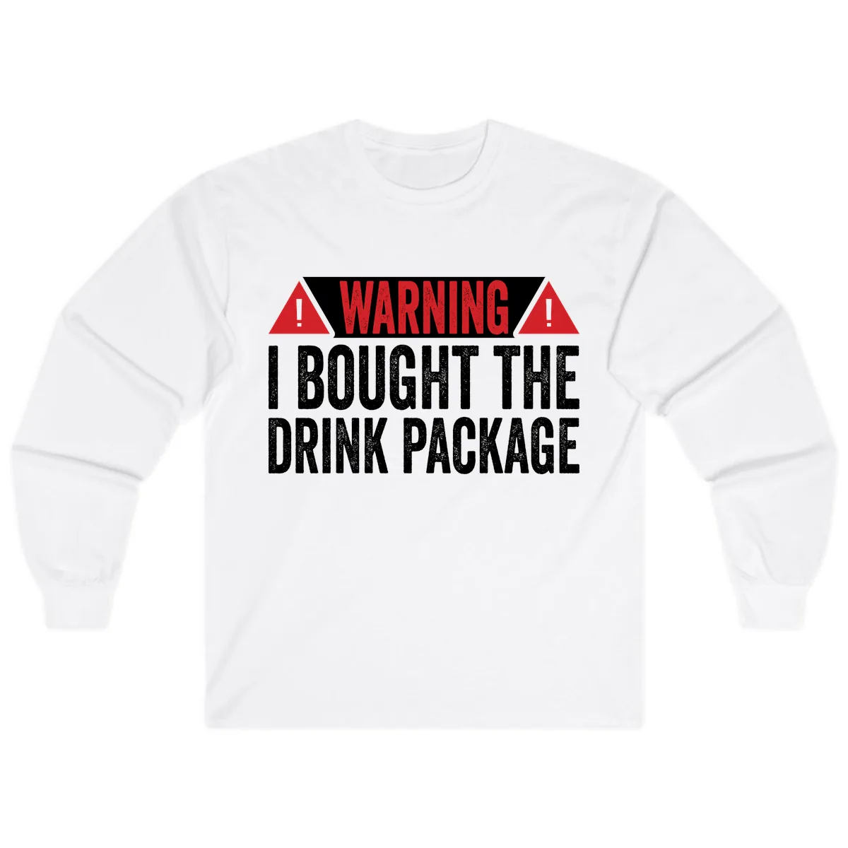 I Bought The Drink Package Long Sleeve in White