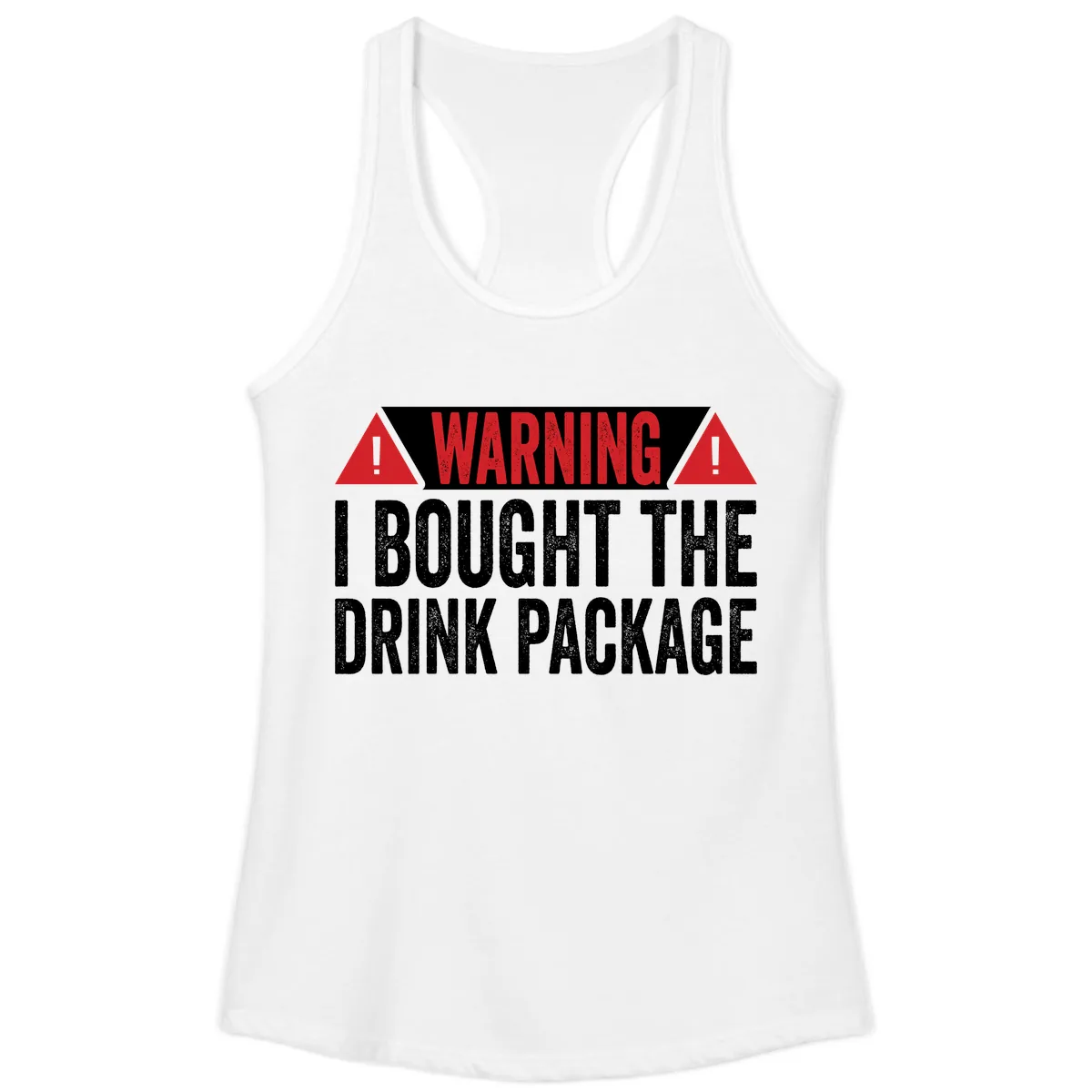 I Bought The Drink Package Ladies Tank in White