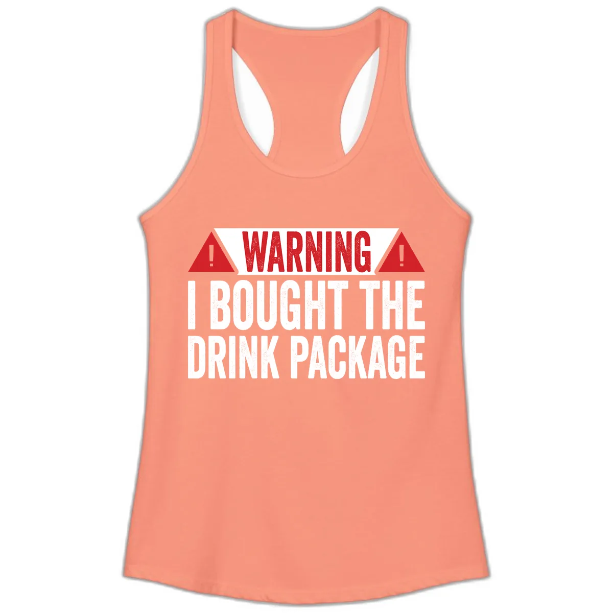 I Bought The Drink Package Ladies Tank in Solid Light Orange