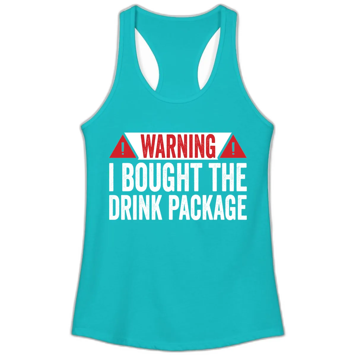 I Bought The Drink Package Ladies Tank in Tahiti Blue