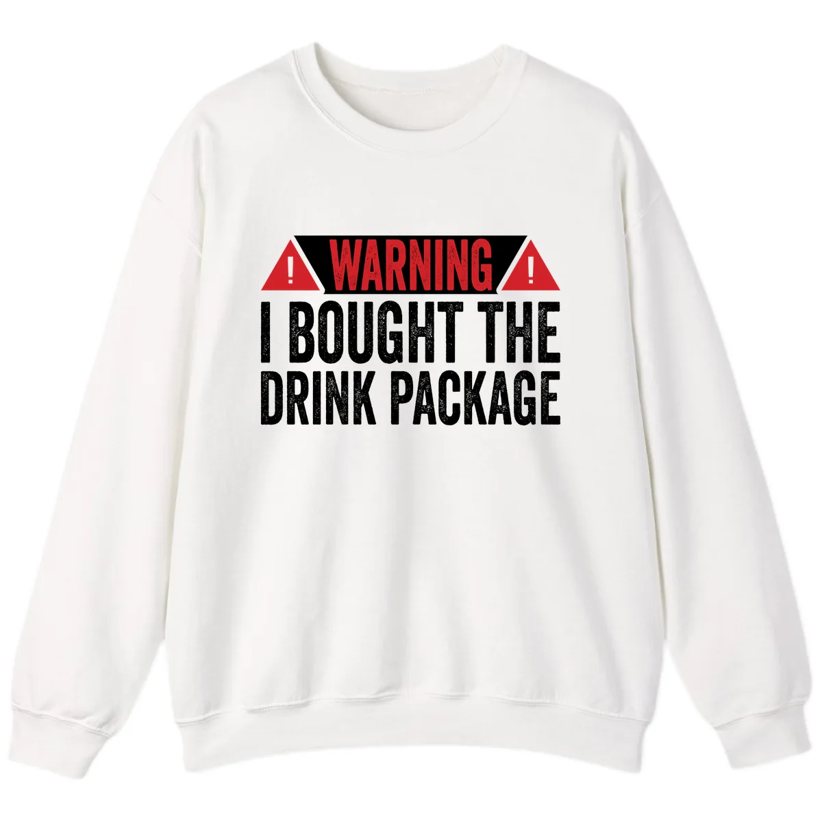 I Bought The Drink Package Sweatshirt in White