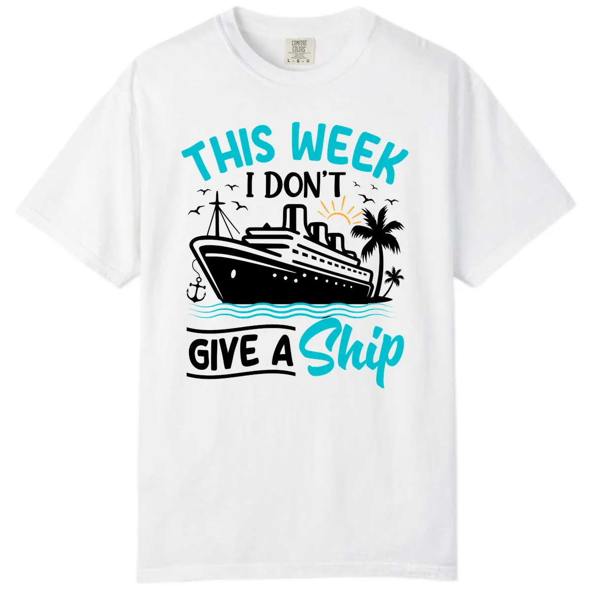 This Week I Don't Give A Ship Comfort Color in White