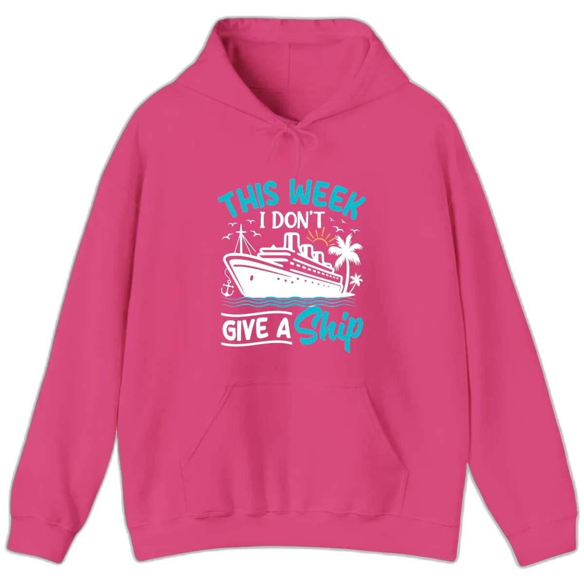This Week I Don't Give A Ship Hoodie in Heliconia