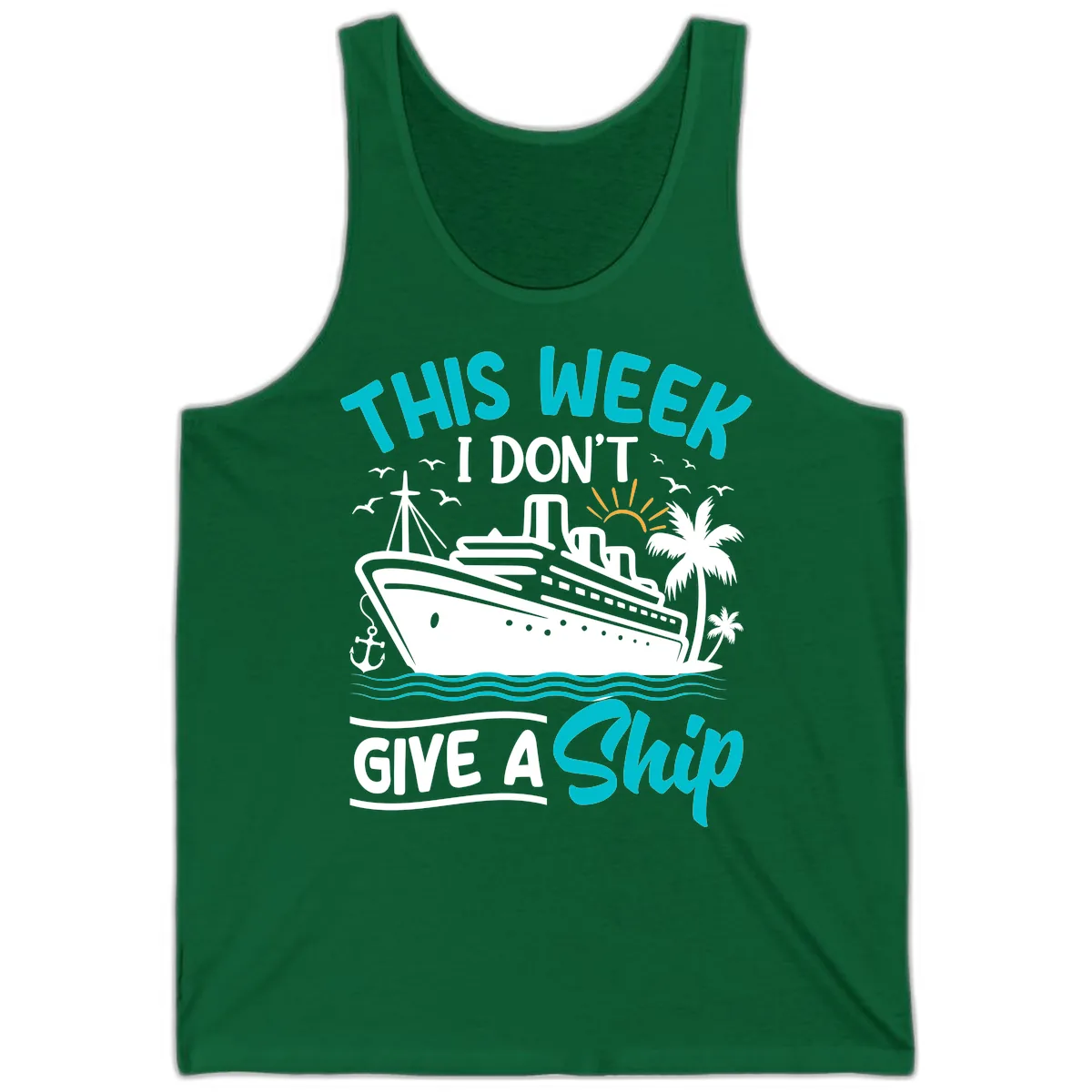 This Week I Don't Give A Ship Tank in Kelly
