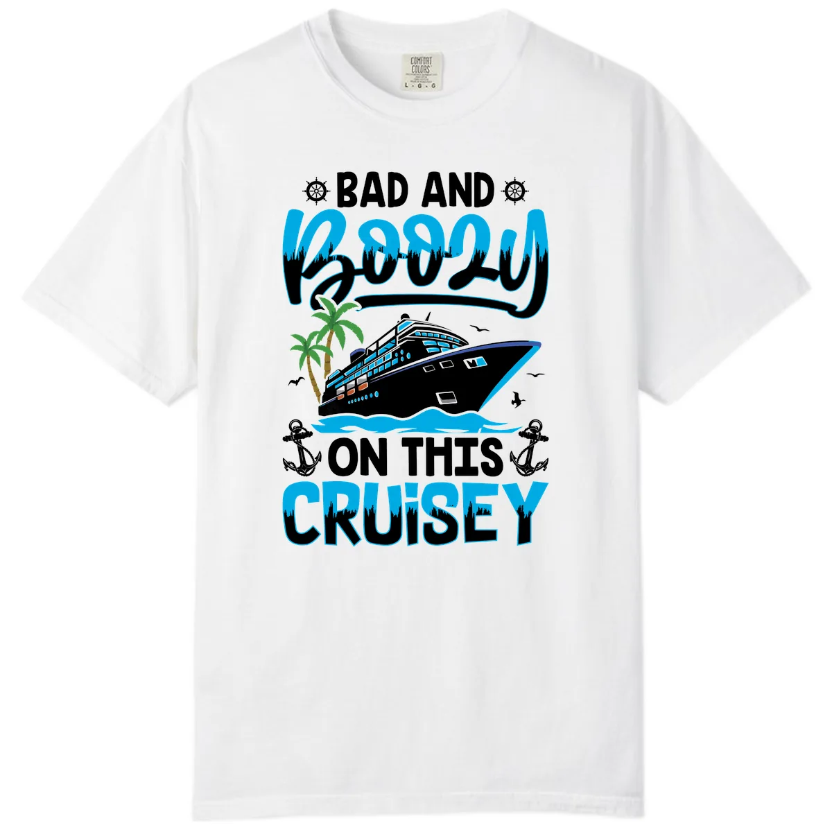 Bad And Saucy On This Cruise Comfort Color in White