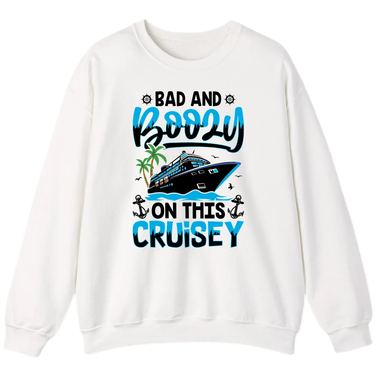 Bad And Saucy On This Cruise Sweatshirt in White