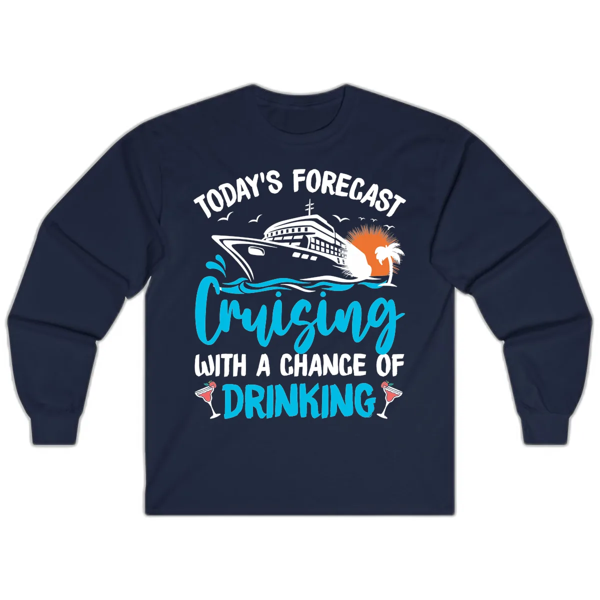 Cruising With A Chance Of Drinking Long Sleeve in Navy