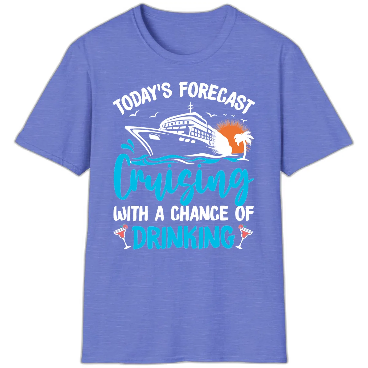 Cruising With A Chance Of Drinking T-Shirt in Heather Royal