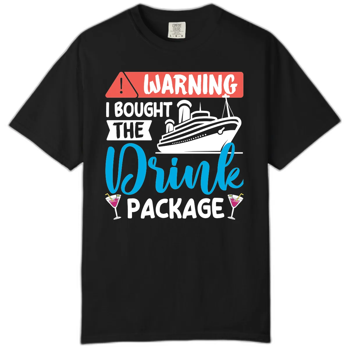 Warning I Bought The Cruise Drink Package Comfort Color in Black