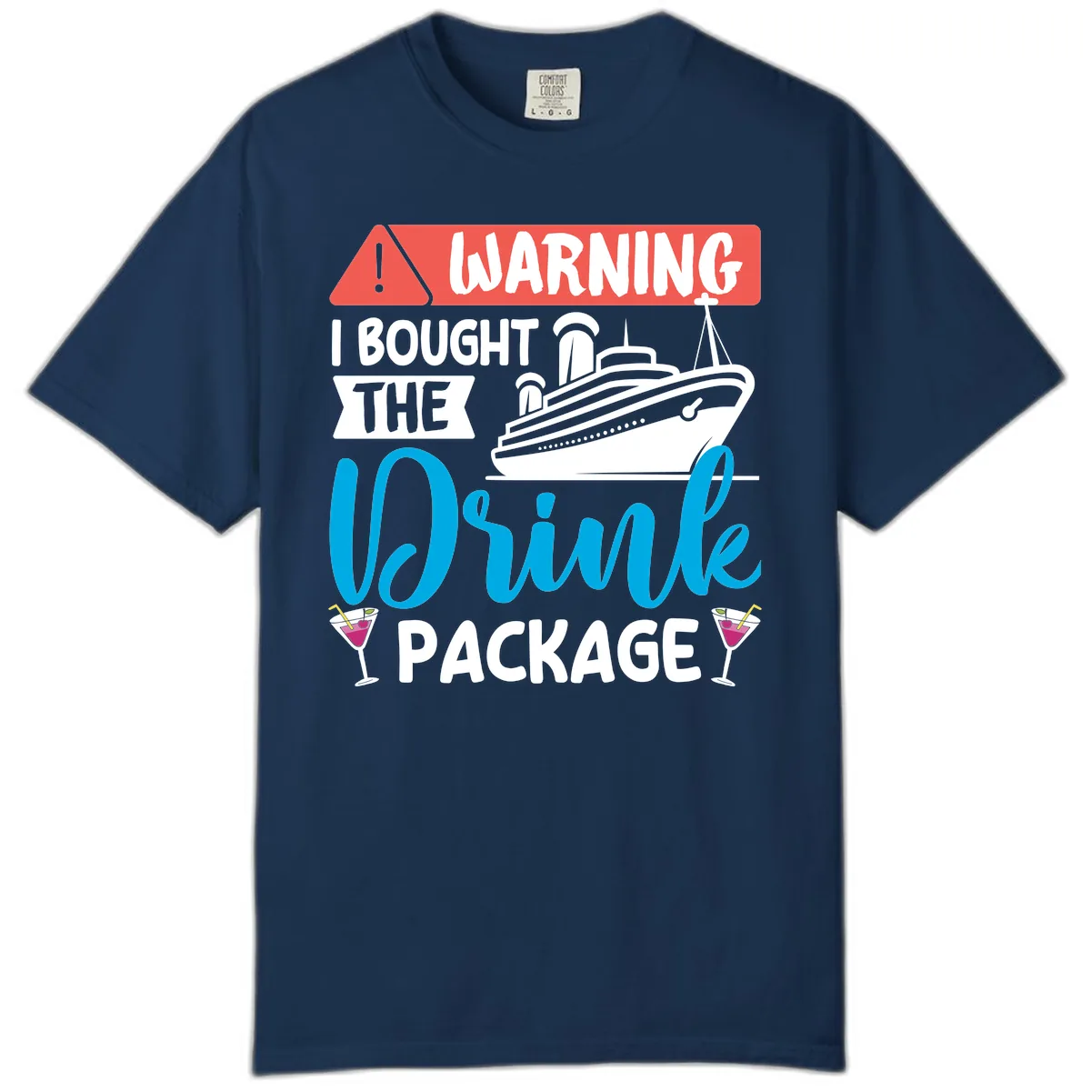 Warning I Bought The Cruise Drink Package Comfort Color in Navy