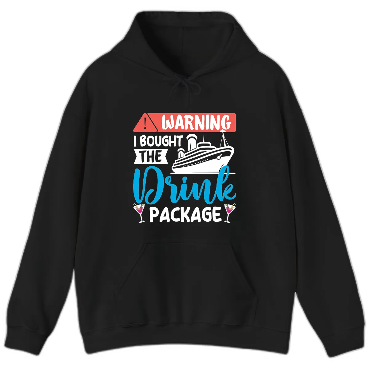 Warning I Bought The Cruise Drink Package Hoodie in Black