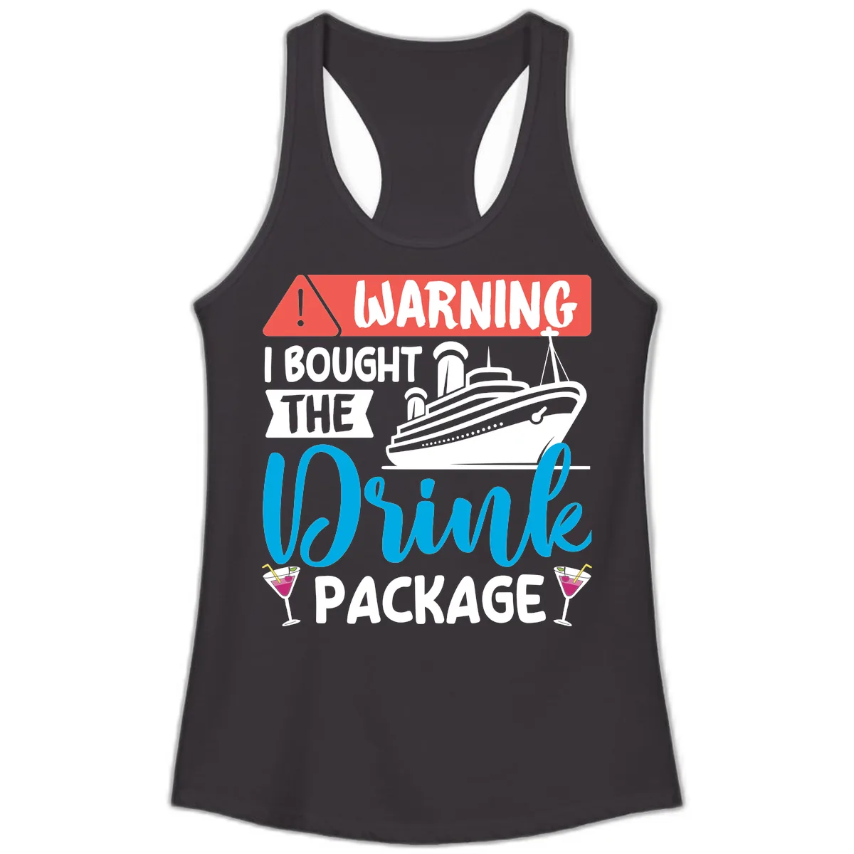 Warning I Bought The Cruise Drink Package Ladies Tank in Black