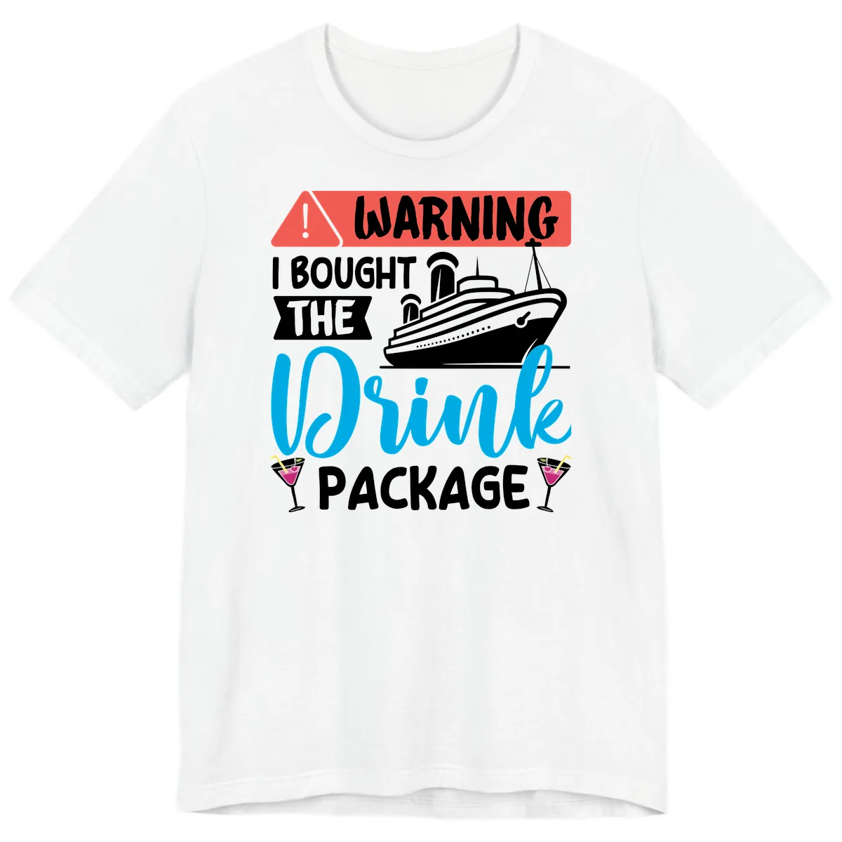 Warning I Bought The Cruise Drink Package Premium T-Shirt in White