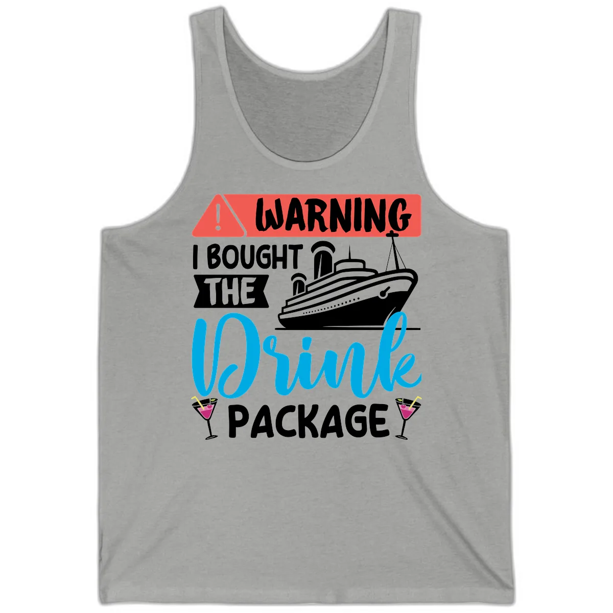 Warning I Bought The Cruise Drink Package Tank in Athletic Heather