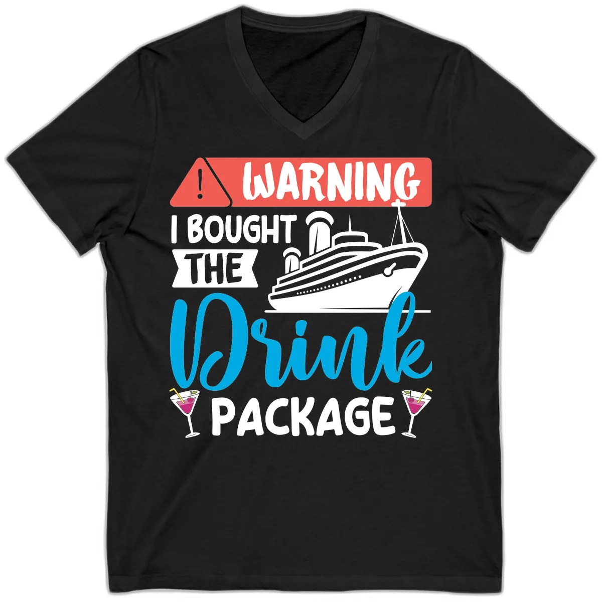Warning I Bought The Cruise Drink Package V-Neck in Black