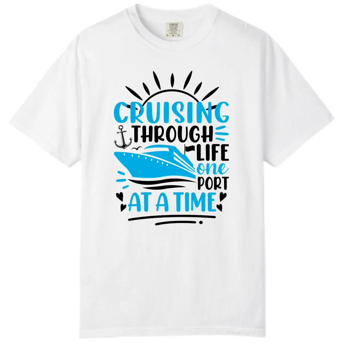 Cruising Through Life One Port At A Time Comfort Color in White