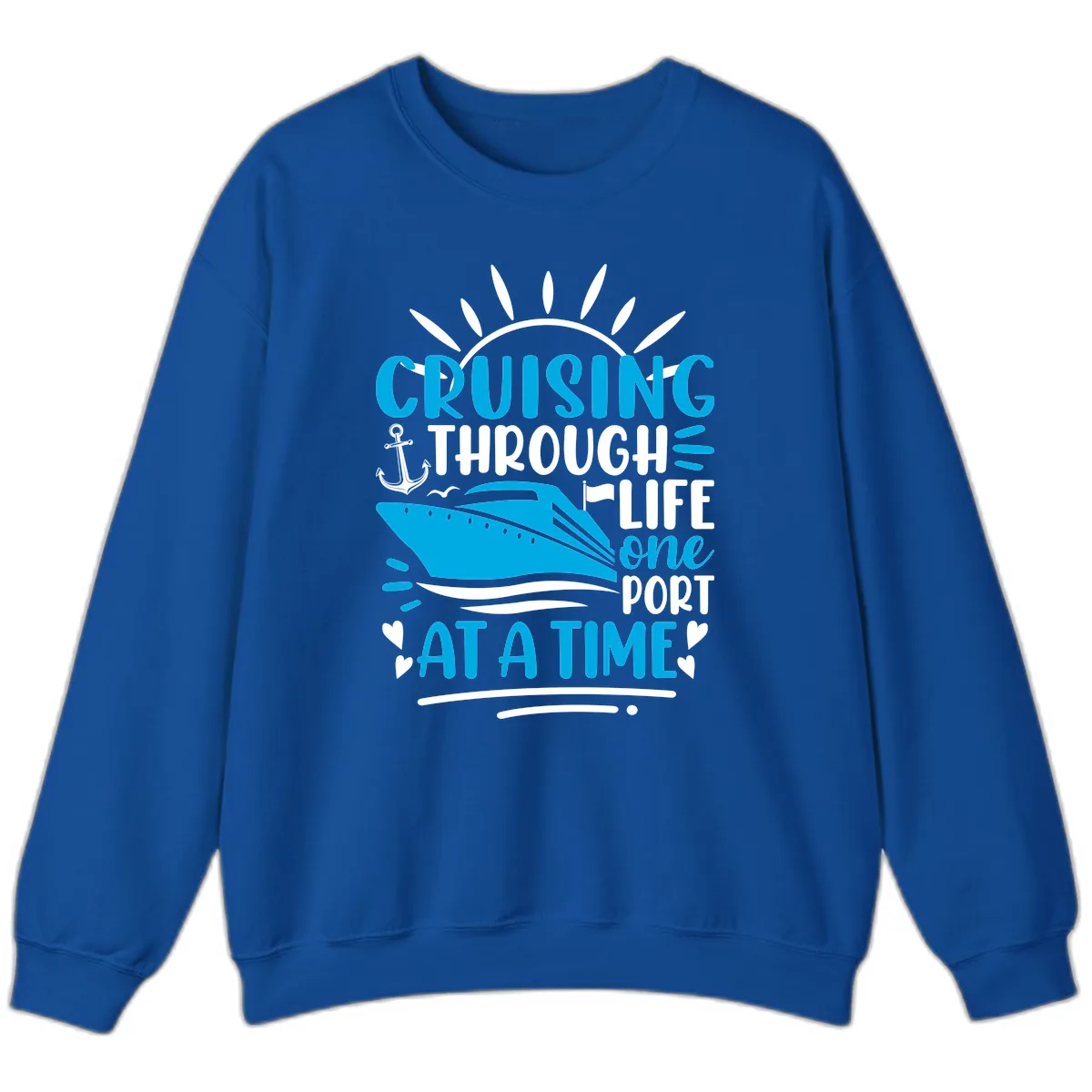 Cruising Through Life One Port At A Time Sweatshirt in Royal