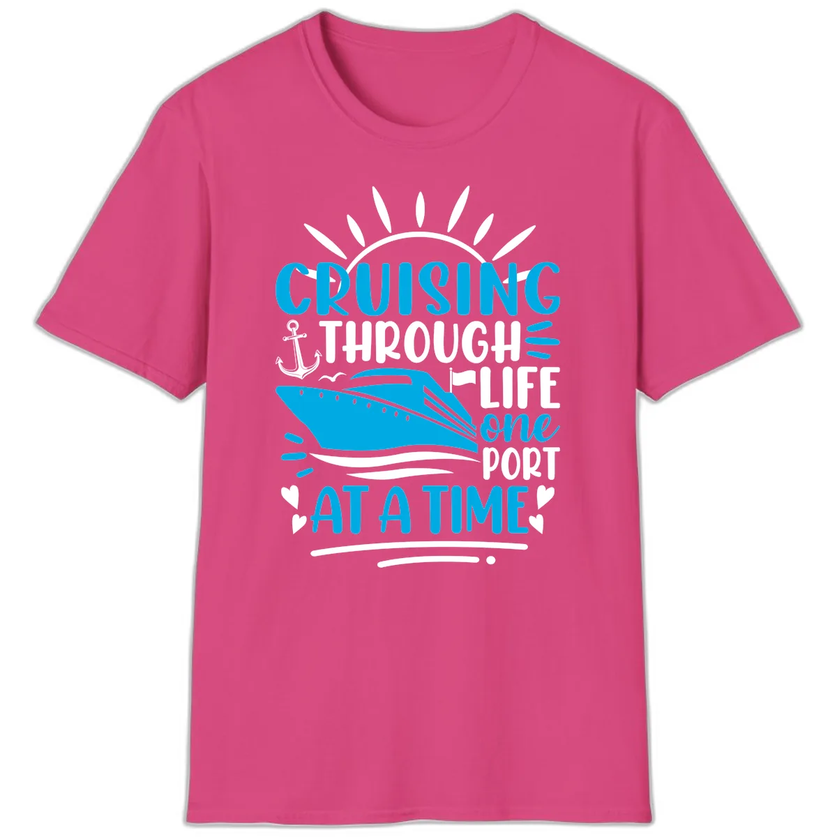 Cruising Through Life One Port At A Time T-Shirt in Heliconia