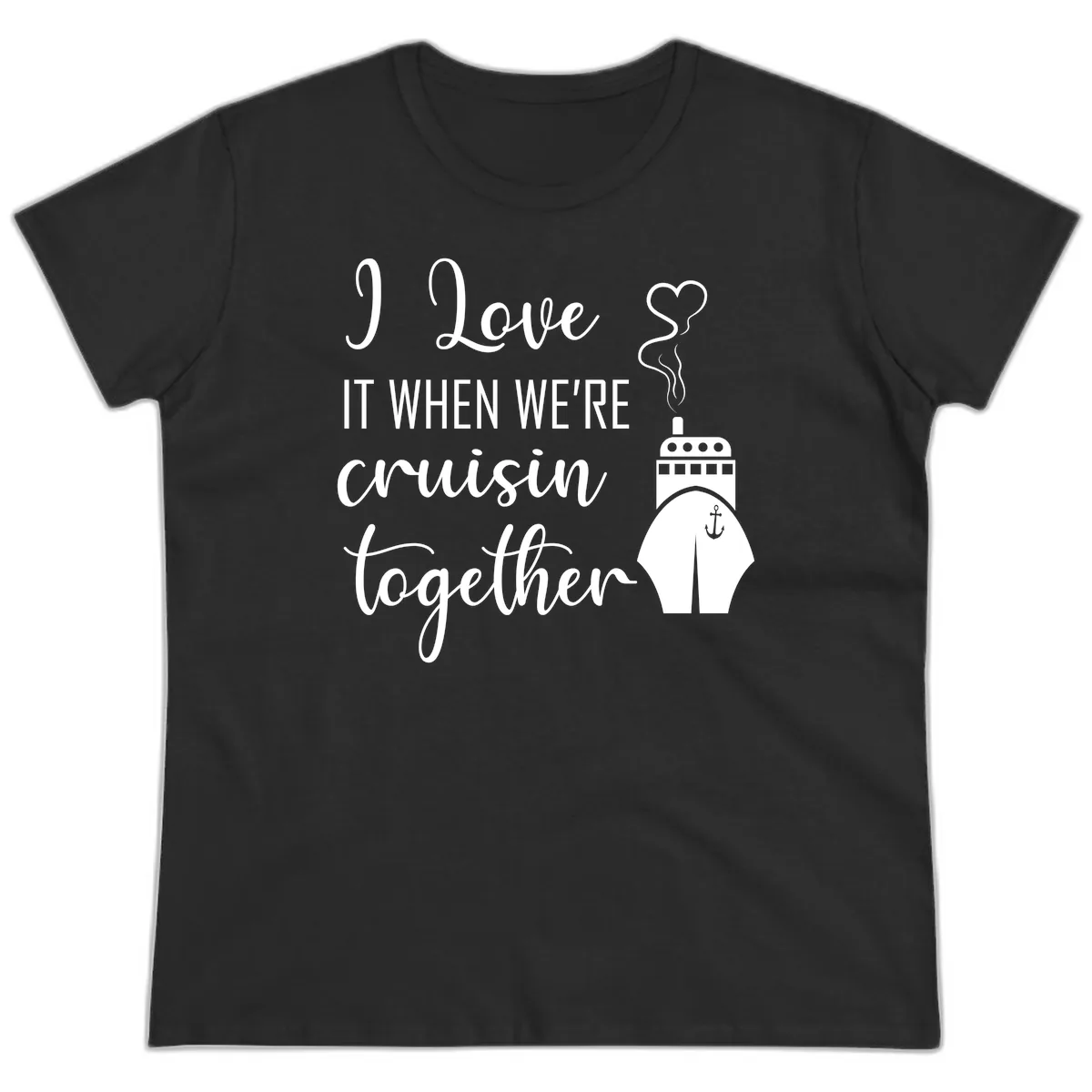 I Love It When We're Cruisin Together Ladies Tee in Black