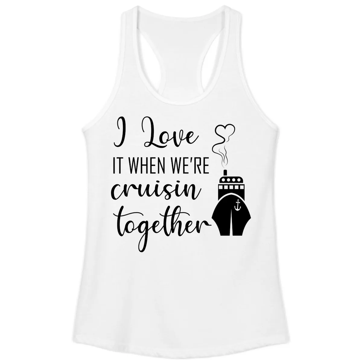 I Love It When We're Cruisin Together Ladies Tank in White