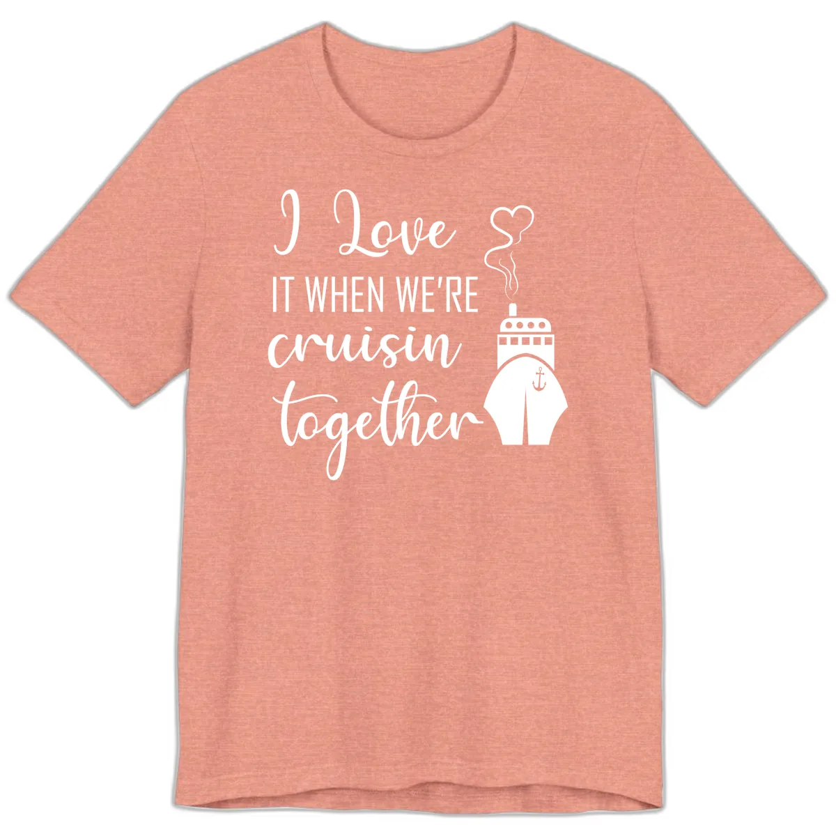 I Love It When We're Cruisin Together Premium T-Shirt in Heather Sunset