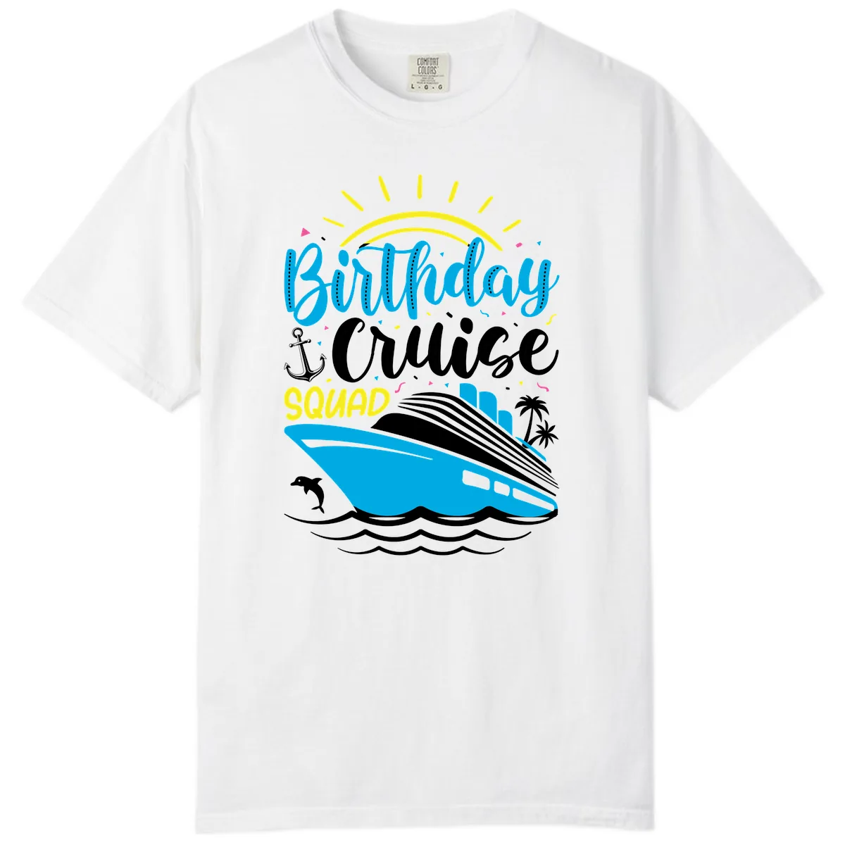 Birthday Cruise Squad Comfort Color in White