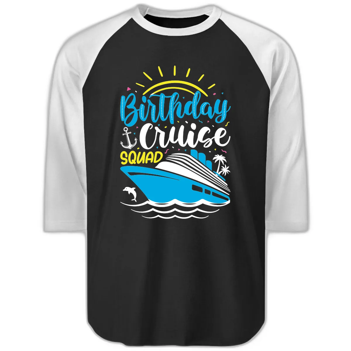 Birthday Cruise Squad Raglan 3/4 in Black White