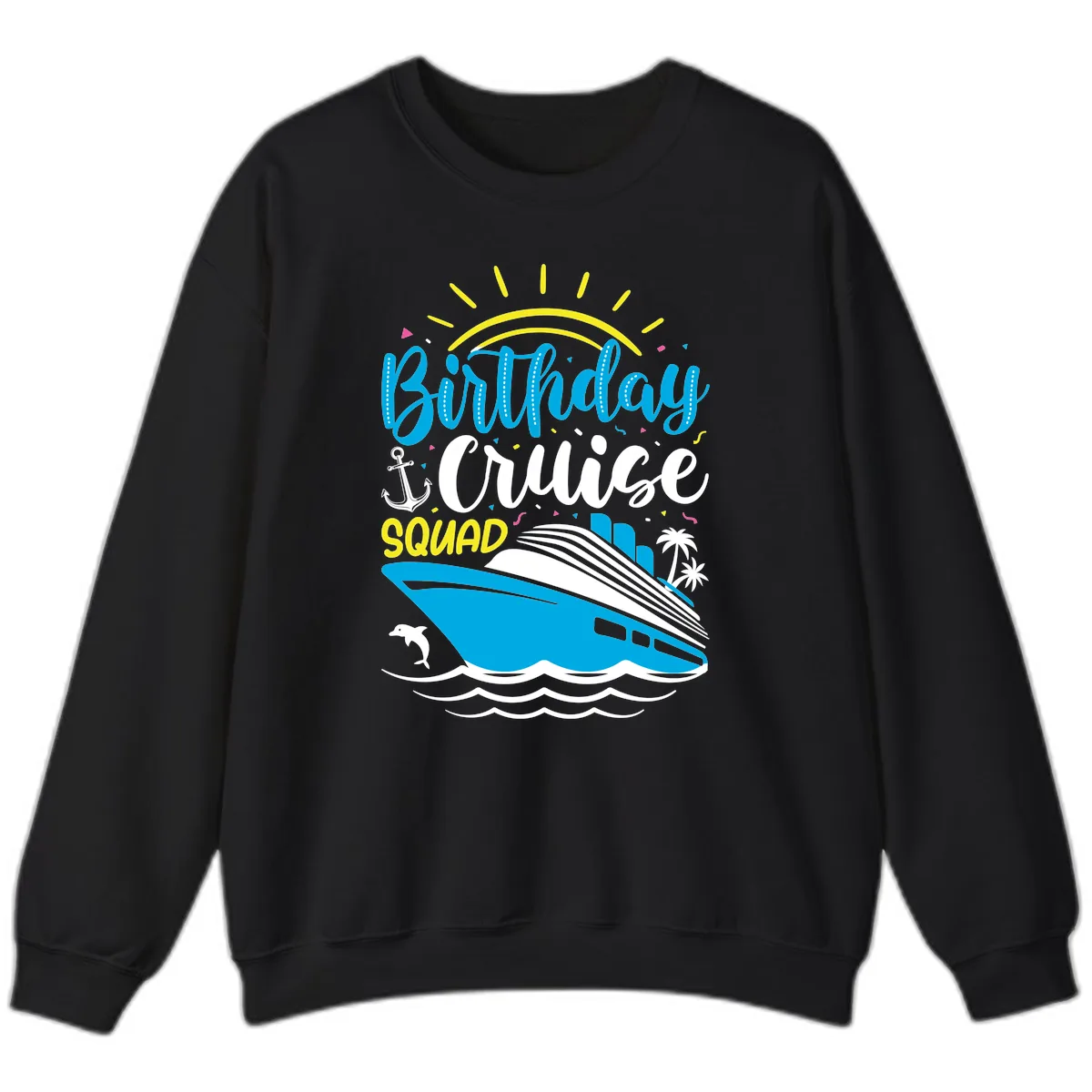 Birthday Cruise Squad Sweatshirt in Black