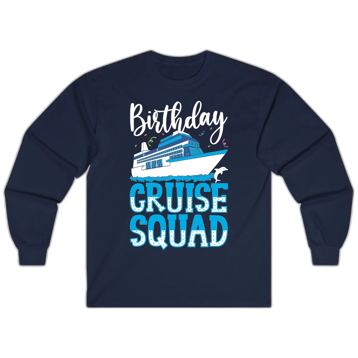 Birthday Cruise Squad Long Sleeve in Navy