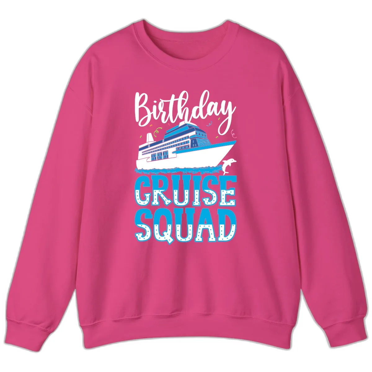 Birthday Cruise Squad Sweatshirt in Heliconia