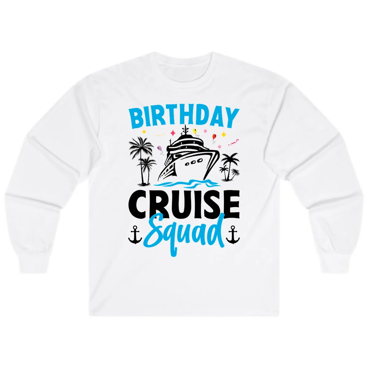 Birthday Cruise Squad Long Sleeve in White