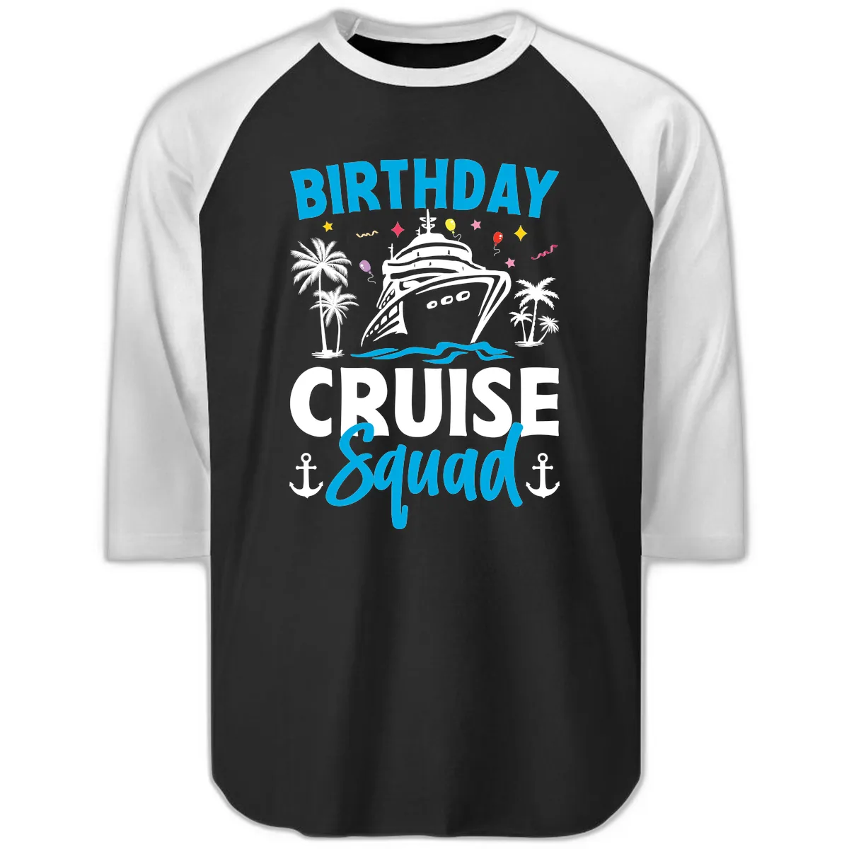 Birthday Cruise Squad Raglan 3/4 in Black White