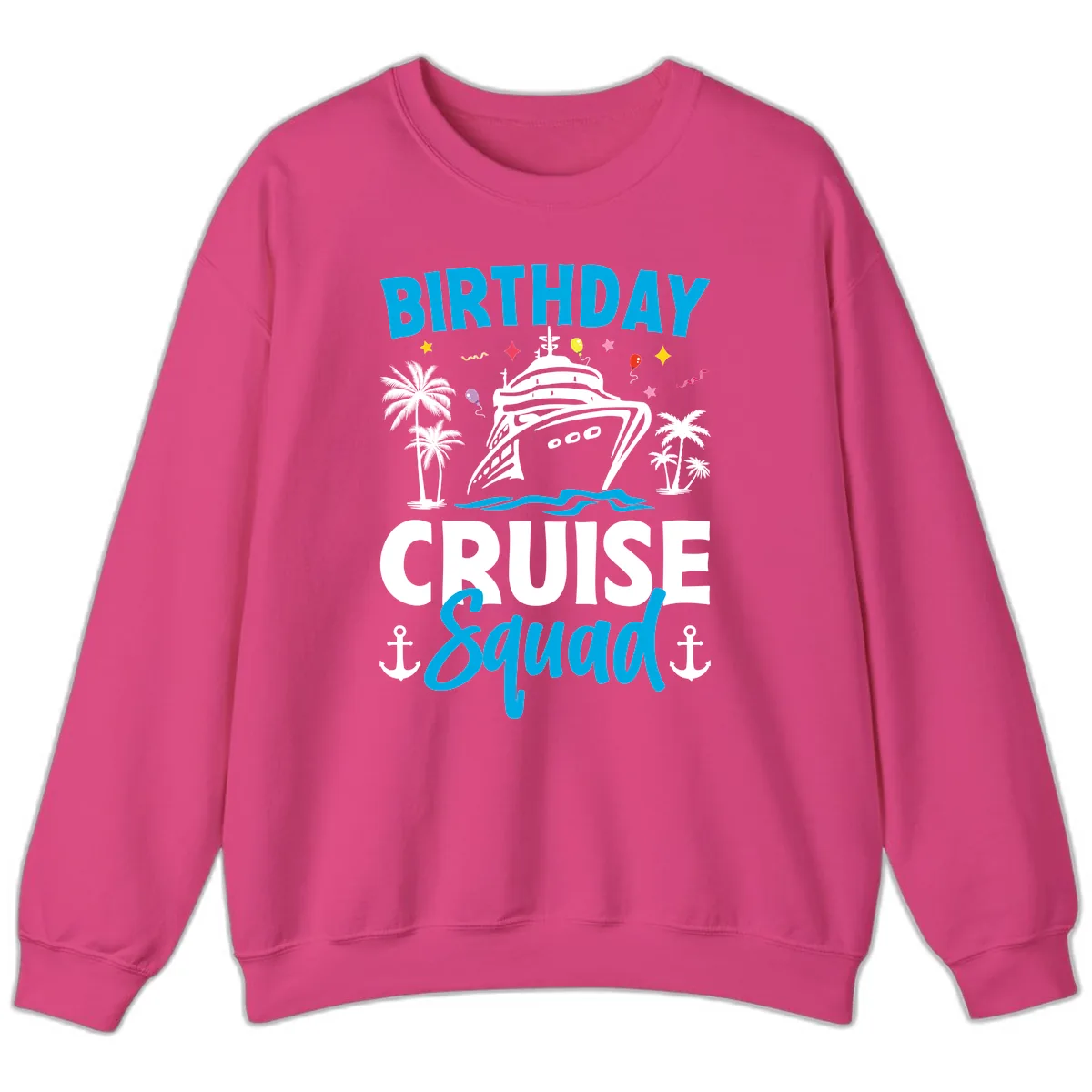 Birthday Cruise Squad Sweatshirt in Heliconia