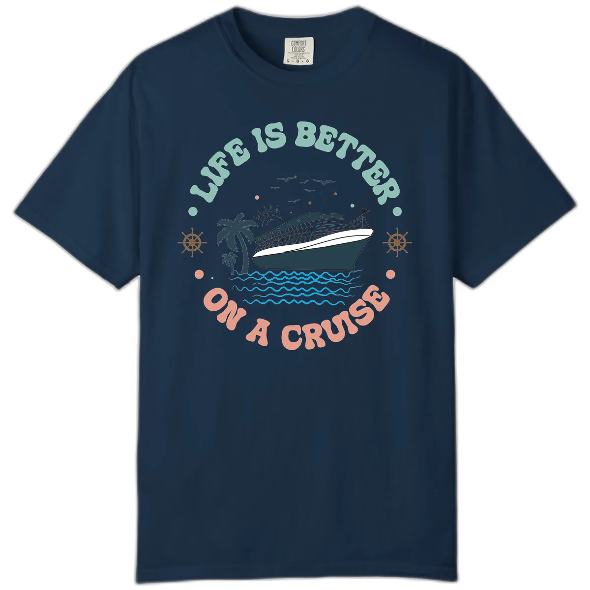 Life's Better On A Cruise Comfort Color in True Navy
