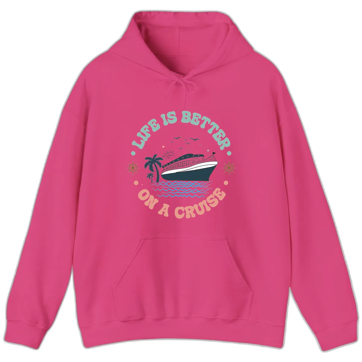 Life's Better On A Cruise Hoodie in Heliconia
