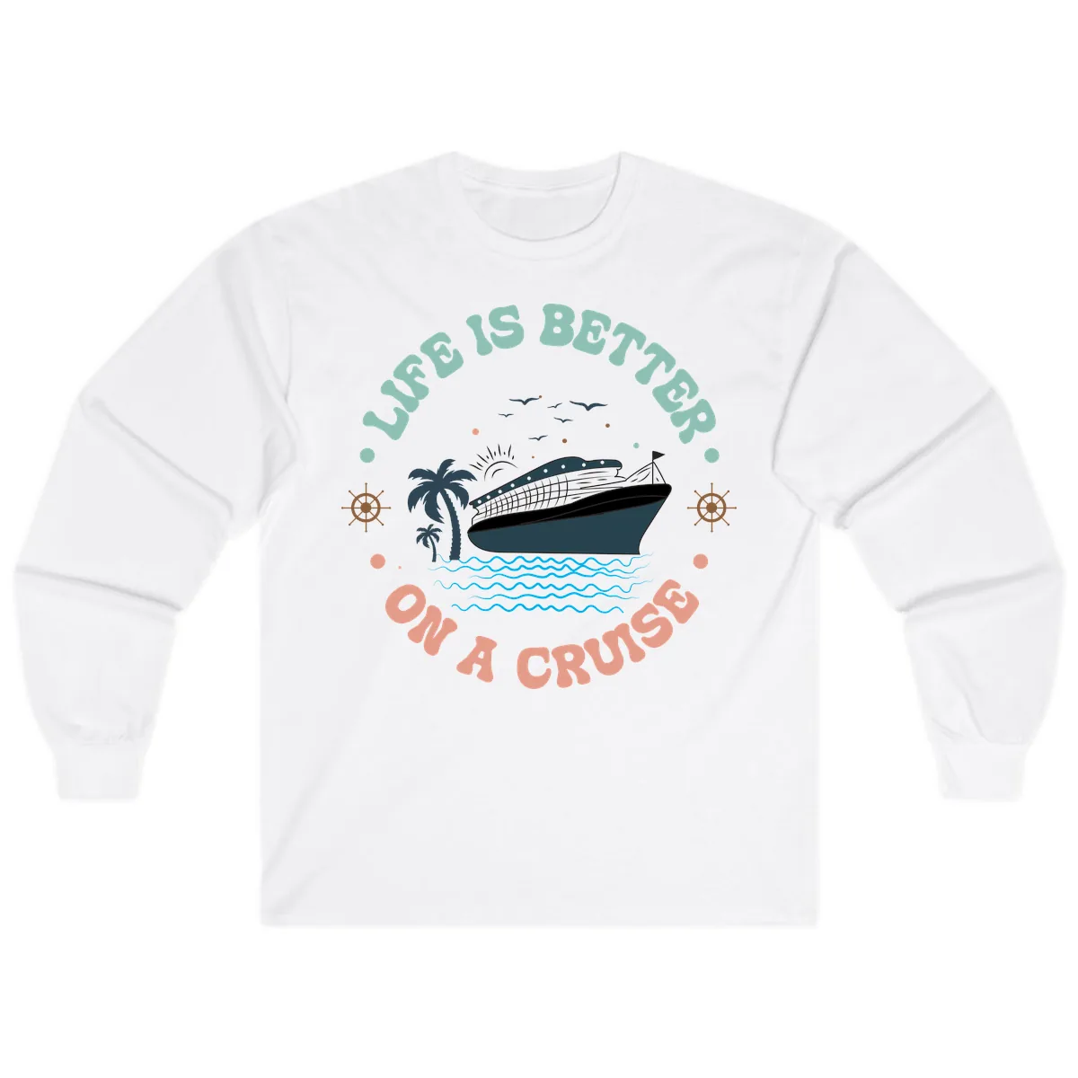Life's Better On A Cruise Long Sleeve in White