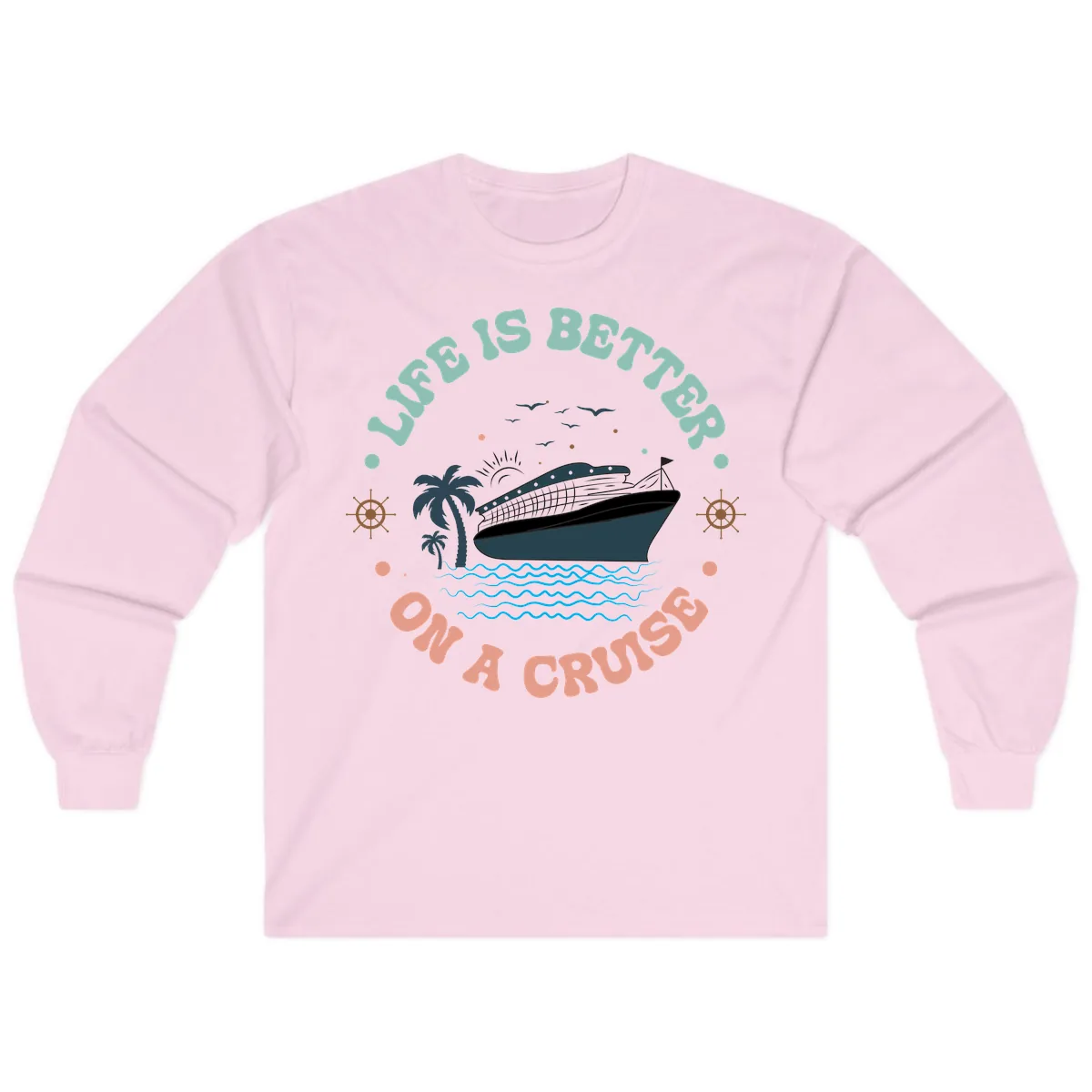 Life's Better On A Cruise Long Sleeve in Light Pink