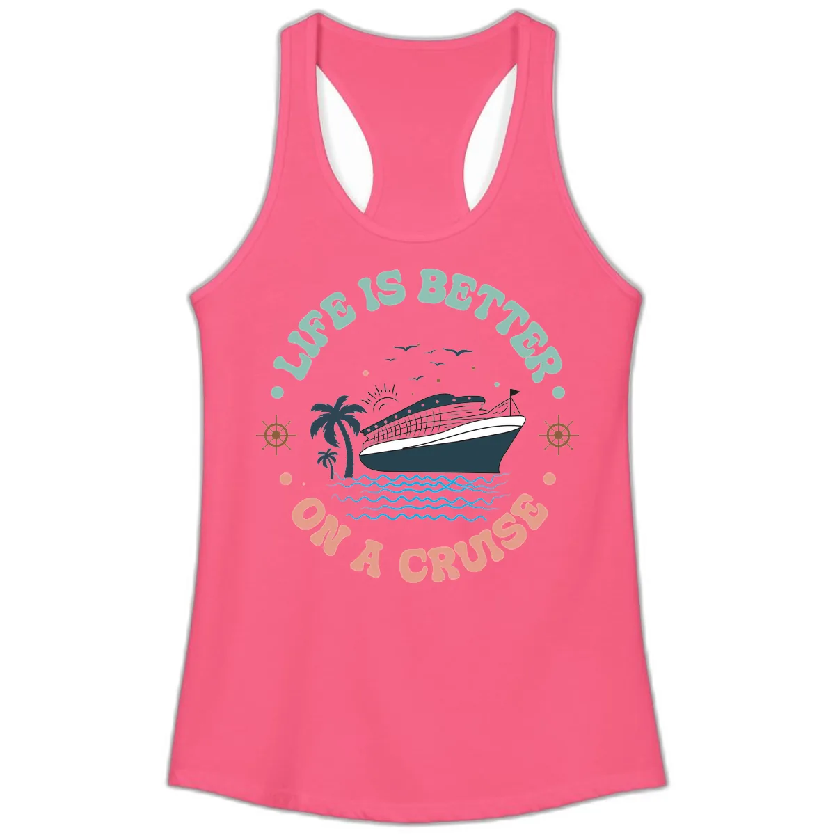 Life's Better On A Cruise Ladies Tank in Solid Hot Pink