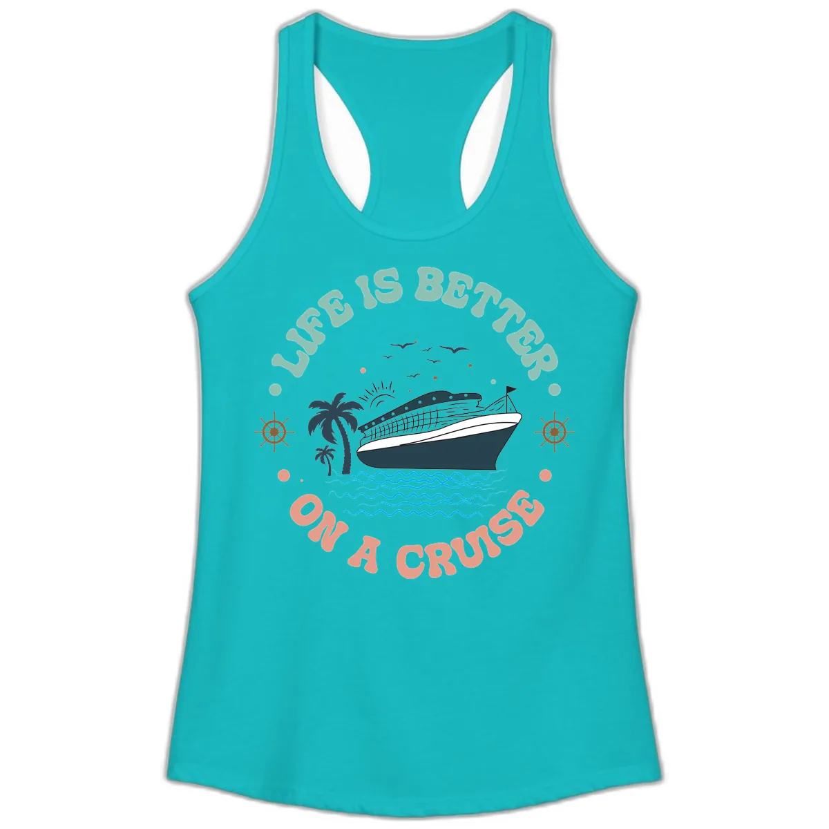 Life's Better On A Cruise Ladies Tank in Tahiti Blue