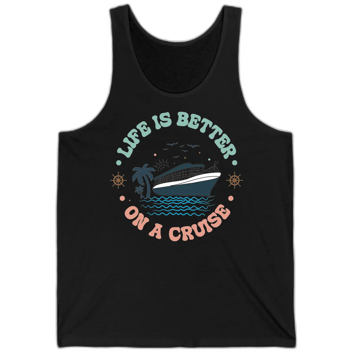 Life's Better On A Cruise Tank in Black