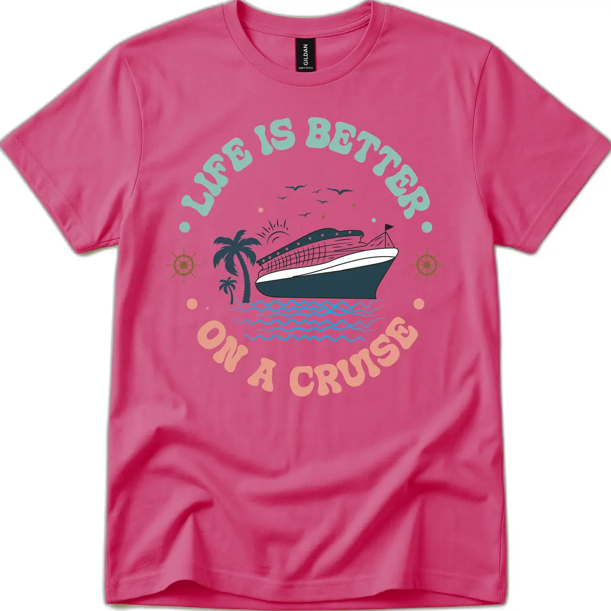 Life's Better On A Cruise T-Shirt in Heliconia