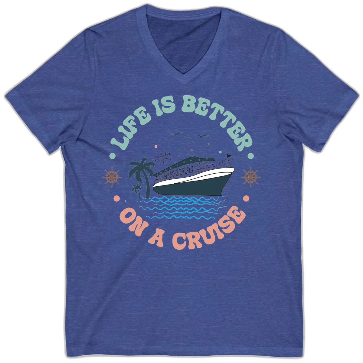 Life's Better On A Cruise V-Neck in Heather True Royal