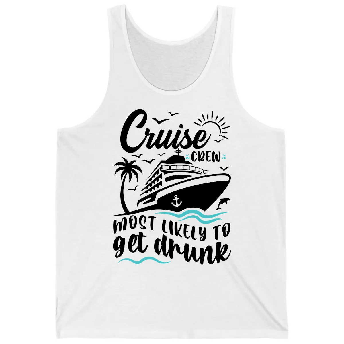 Cruise Crew Most Likely To Get Drunk Tank in White