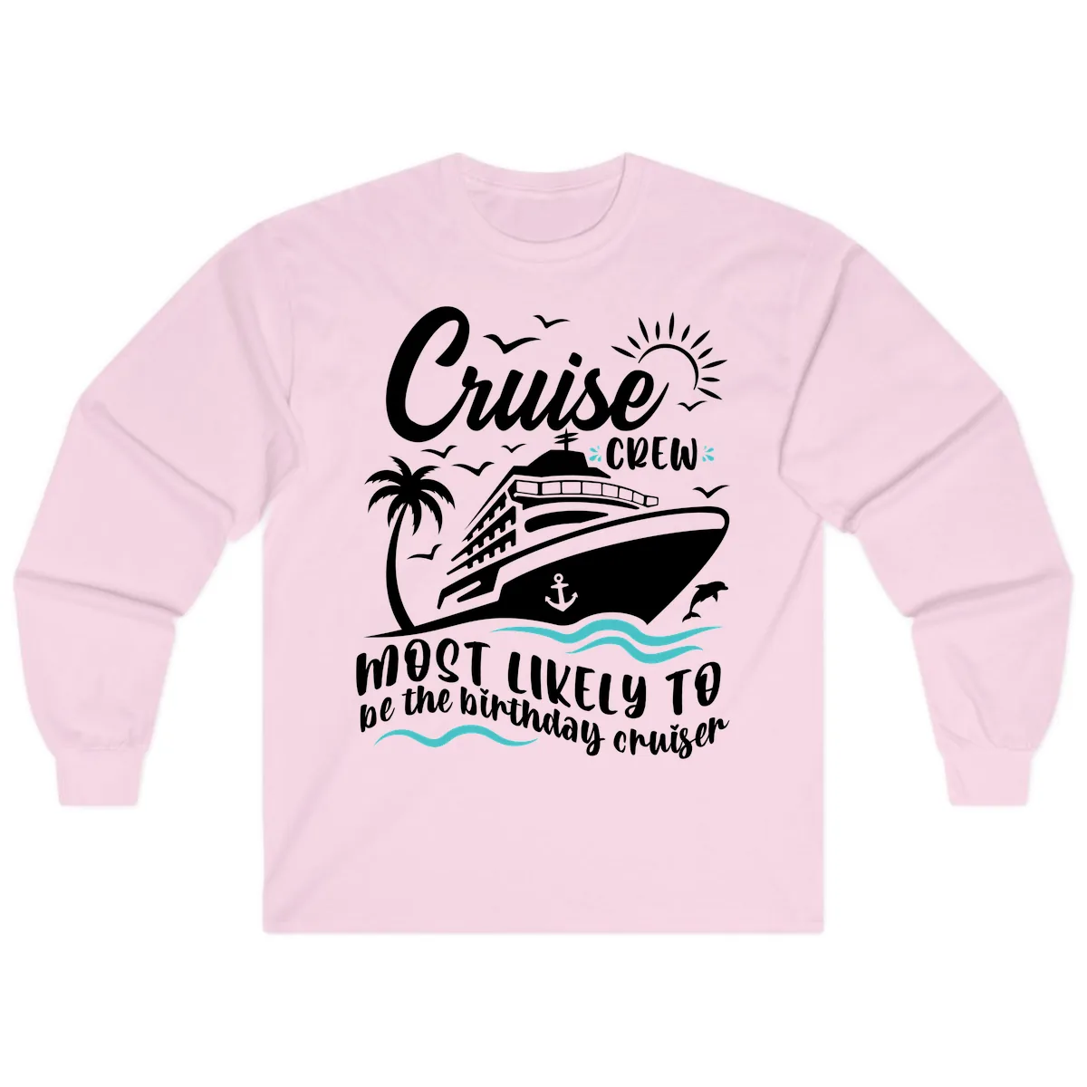Cruise Crew Birthday Cruiser Long Sleeve in Light Pink