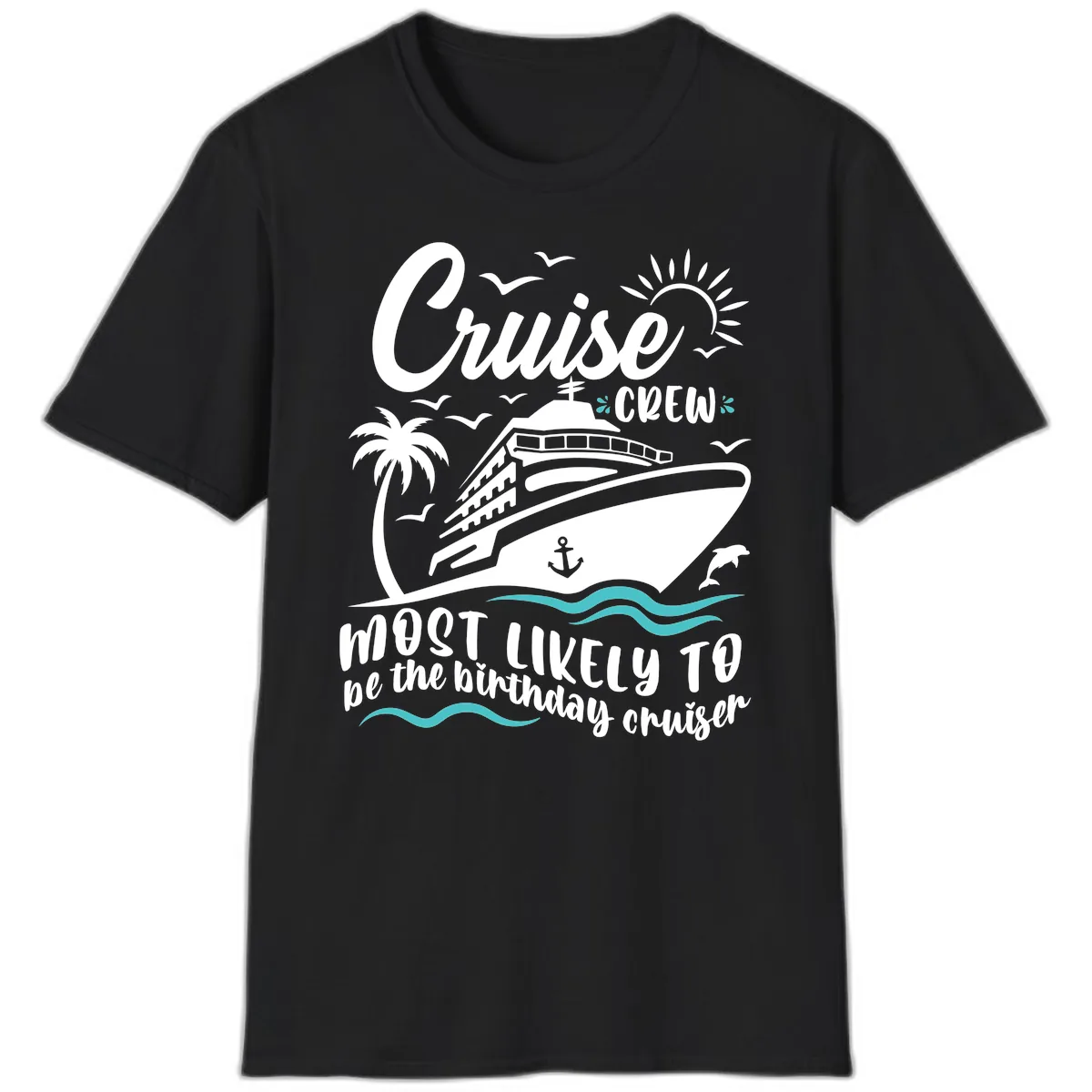 Cruise Crew Birthday Cruiser T-Shirt in Black