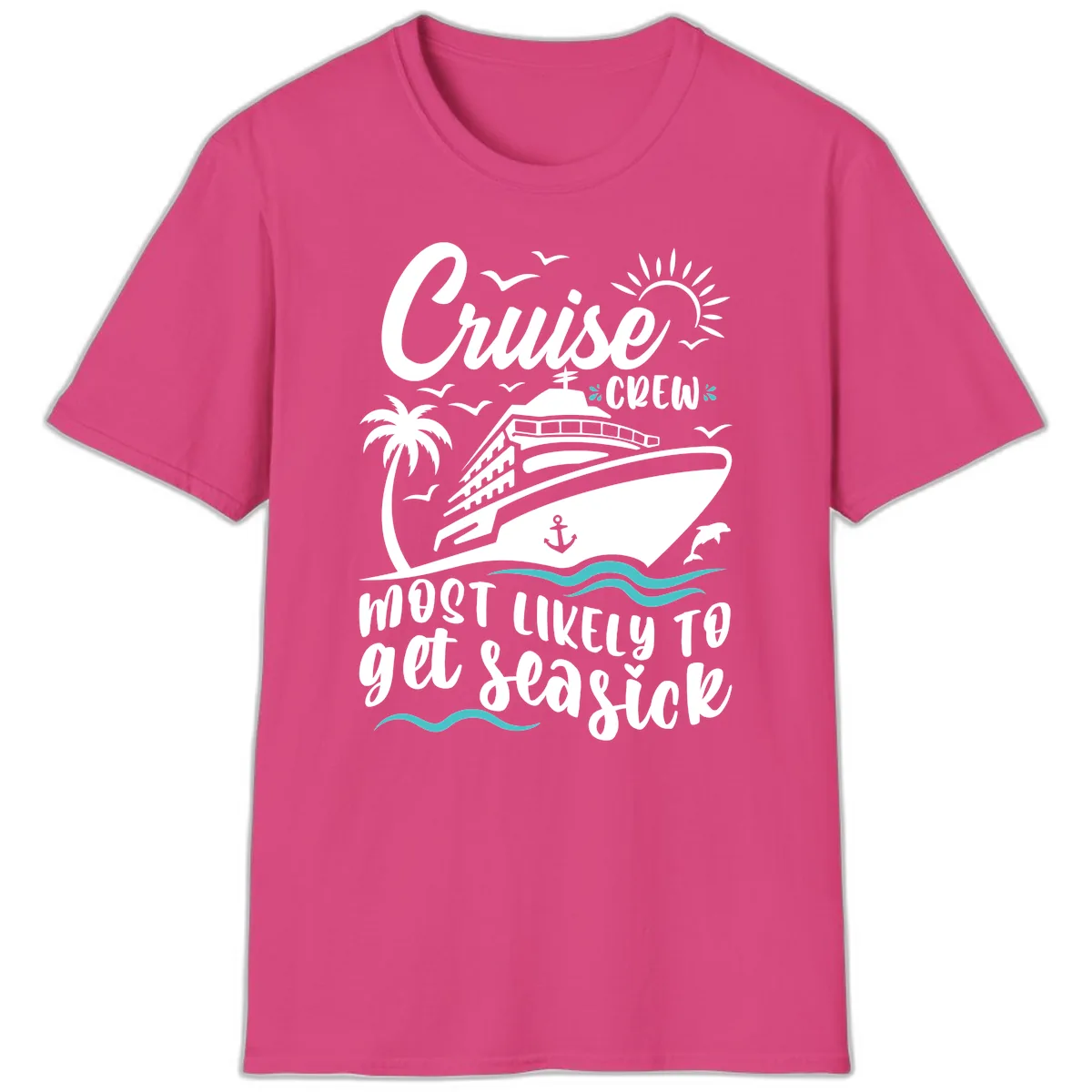 Cruise Crew Most Likely To Get Seasick T-Shirt in Heliconia