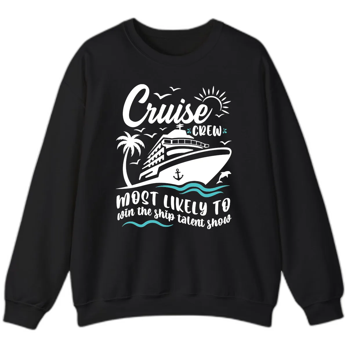 Cruise Crew Ship Talent Show Sweatshirt in Black