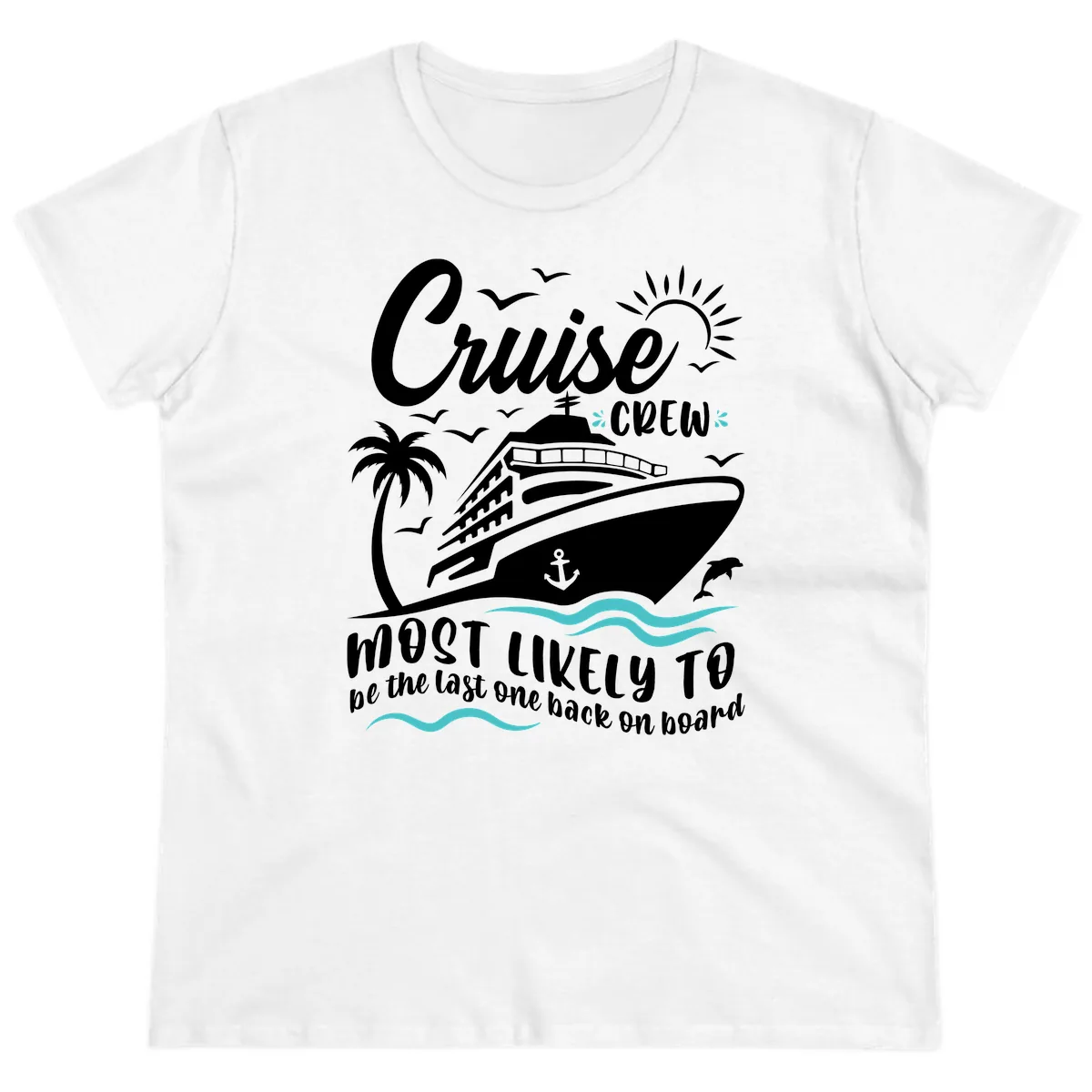 Cruise Crew Most Likely Last One Back Ladies Tee in White