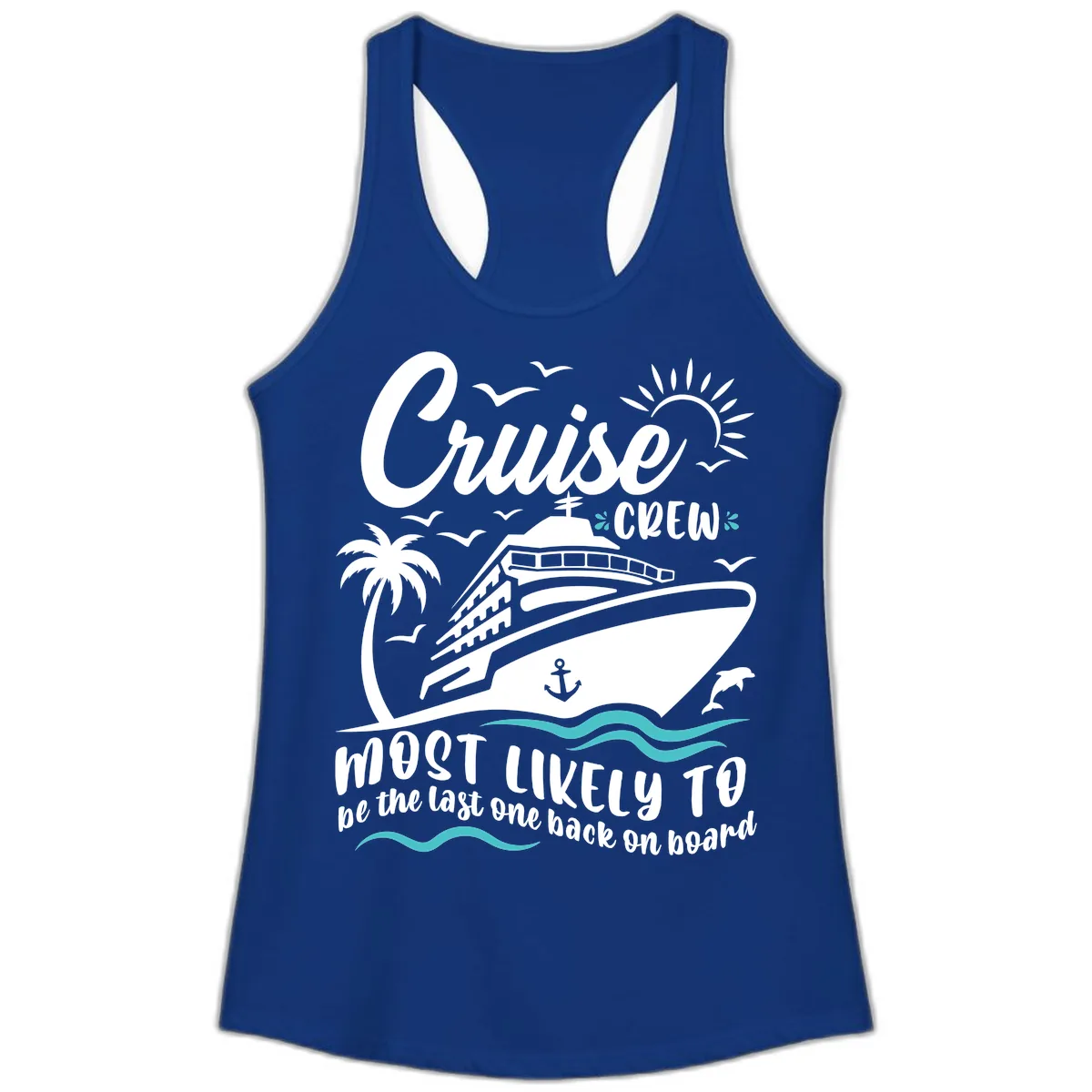 Cruise Crew Most Likely Last One Back Ladies Tank in Solid Royal
