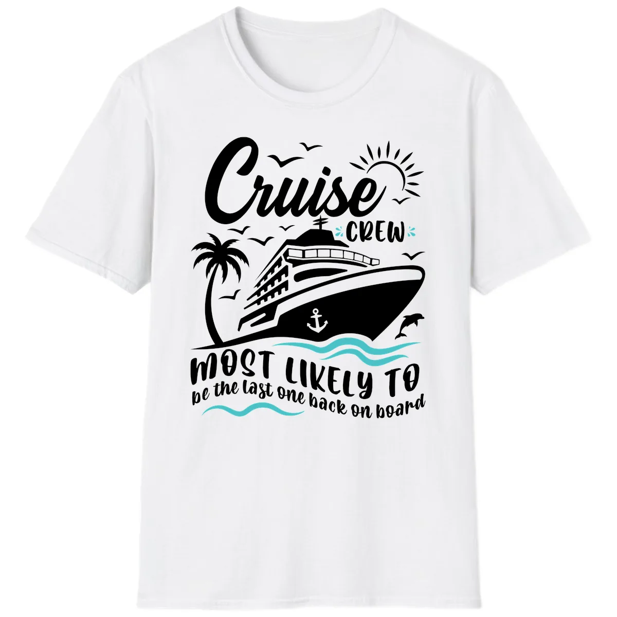 Cruise Crew Most Likely Last One Back T-Shirt in White